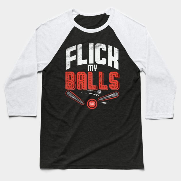 Flick My Balls Baseball T-Shirt by maxdax